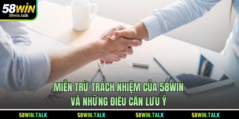 mien-tru-trach-nhiem-cua-58win-va-nhung-dieu-can-luu-y