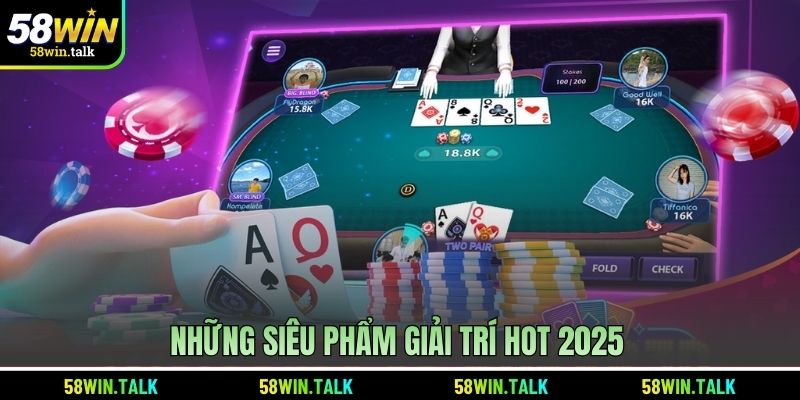 Những siêu phẩm giải trí hot 2025